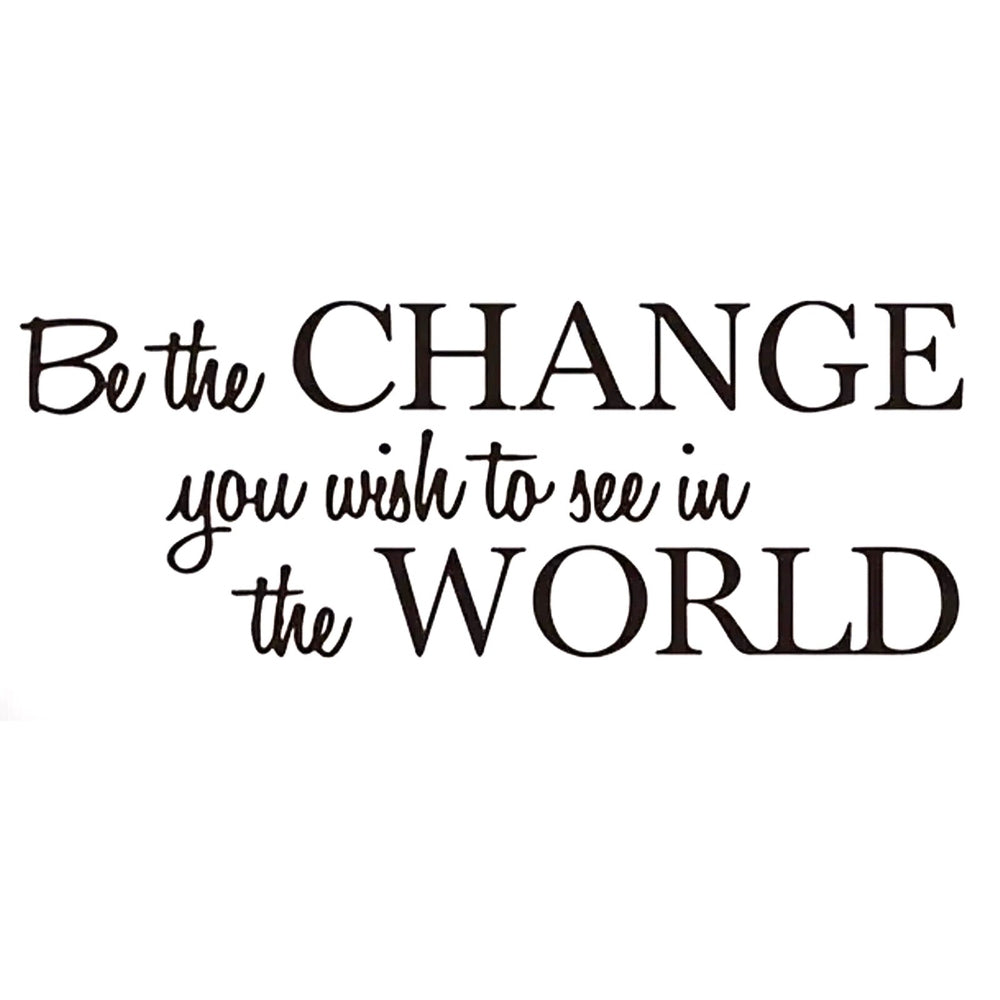 "Be The Change You Wish To See In The World" Wall Decal 5.7" x 17.7" Home & Garden:Home Décor:Decals, Stickers & Vinyl Art Style Your Walls